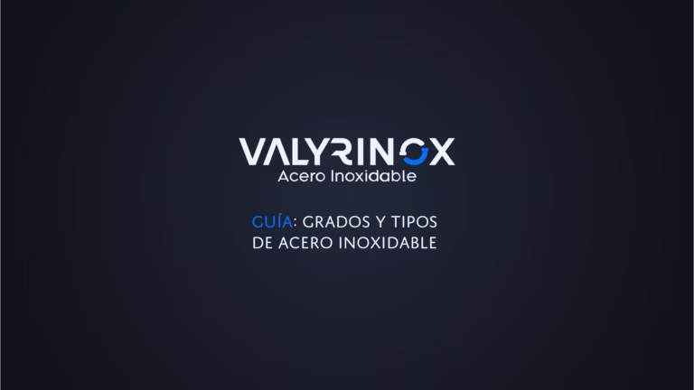 Guía de grados y tipos de acero inoxidable valyrinox